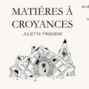 Matières à croyances de Juliette Miséréré